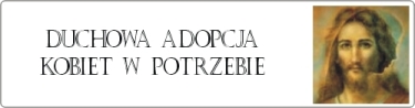 Duchowa adopcja kobiet w potrzebie